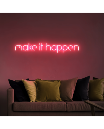 Make It Happen Neon Art Sign: Illuminate Your Dreams into Reality