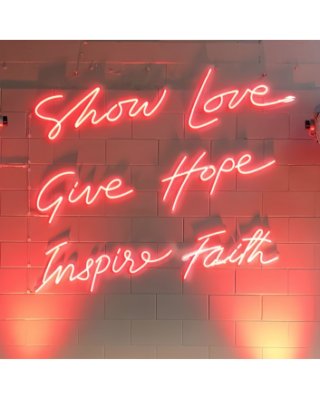 Show Love, Give Hope, Inspire Faith: Let Your Space Radiate Positivity - Neon Sign