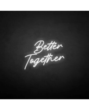 &#39;Better Together 1&#39; neon sign