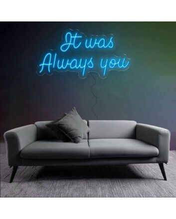 It Was Always You Wedding Neon Sign Illuminate Your Eternal Love Story