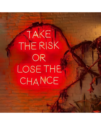 Take The Risk Or Lose The Chance Neon Sign: Seize Opportunities, Embrace Change