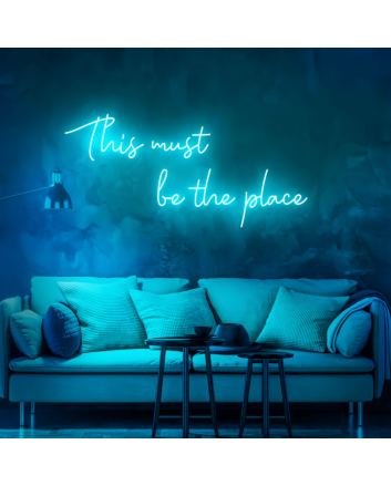 This Must Be The Place: Neon Illumination for Your Unique Space