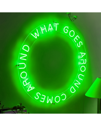 What Goes Around Comes Around Neon Sign: Embrace the Cycle with Neon