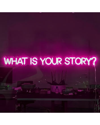 What is Your Story Neon Sign: Let Your Narrative Shine in Neon