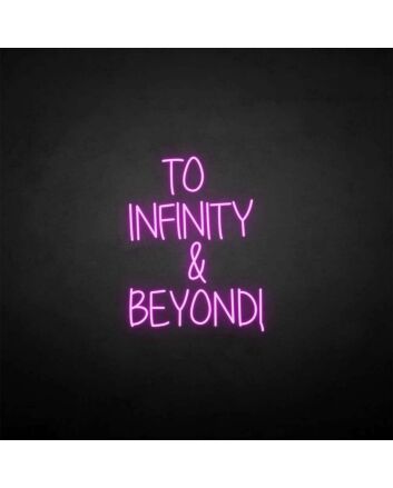 &#39;TO INFINITY&amp;BEYONG&#39; neon sign