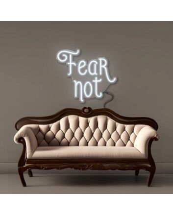 Fear Not Led Neon