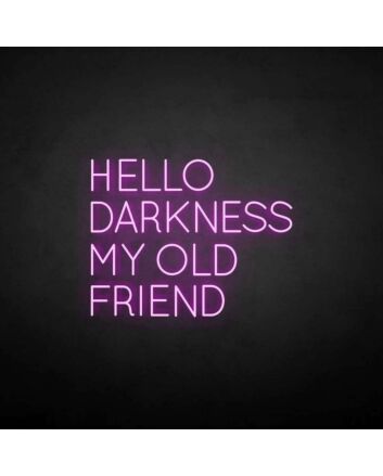 HELLO DARKNESS MY OLD FRIEND&#39; neon sign