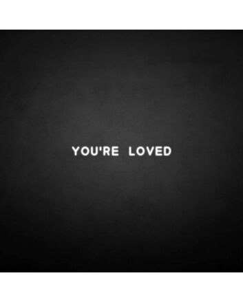 &#39;You&#039;re loved&#39; neon sign