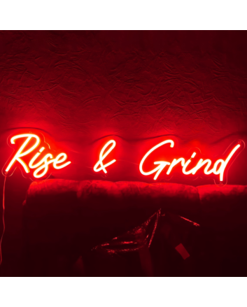Rise and Grind&#39; neon sign