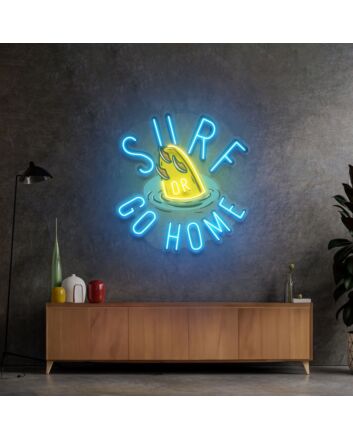 Surf Or Go Home Led Neon Sign Light Pop Art