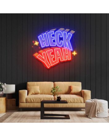 Heck Yeah Led Neon Acrylic Artwork