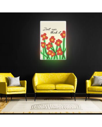 Dont Over Think It Neon Sign X Acrylic Artwork