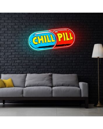 Chill Pill Neon Sign X Acrylic Artwork