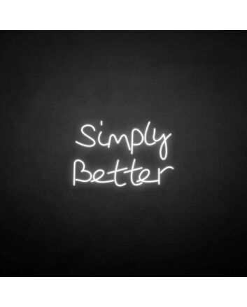 &#39;Simply better&#39; neon sign