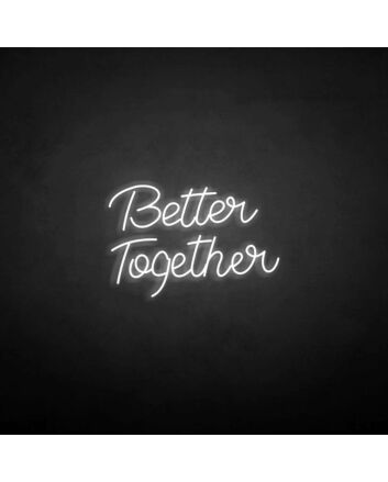 &#39;Better Together2&#39; neon sign