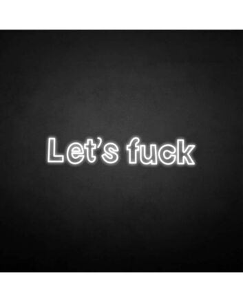 &#39;Let&#39;s fxxk&#39; neon sign