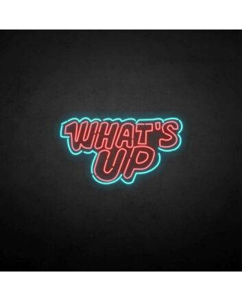 &#39;What&#39;s up&#39; neon sign
