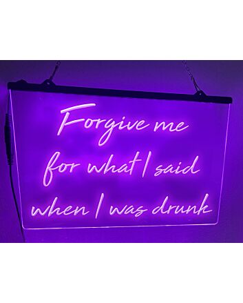 Forgive me for what I said when I was drunk Hanging Neon Sign