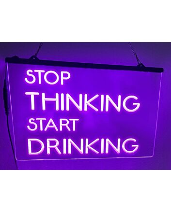 Stop Thinking Start Drinking LED Neon Hanging Neon Sign