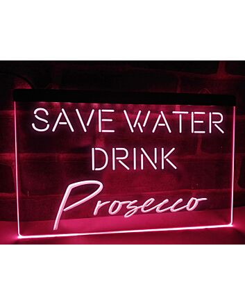 Save Water Drink Prosecco Hanging Neon Sign