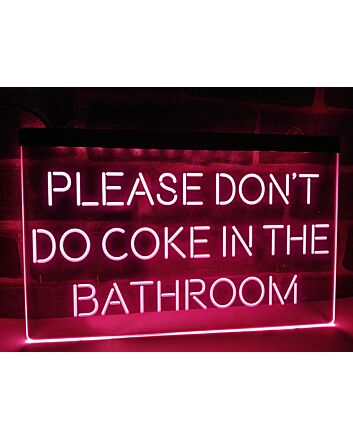 Please Don't Do Coke in the Bathroom Hanging Neon Sign