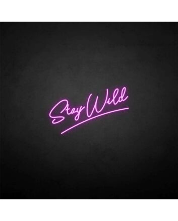 &#39;Stay wild2&#39; neon sign