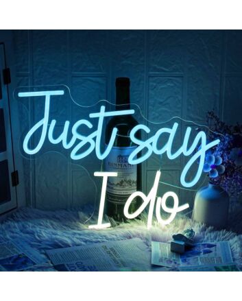 Just Say I Do Neon Light