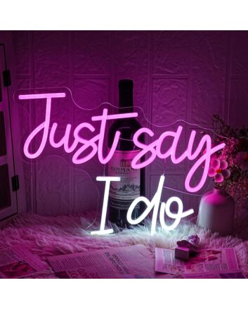Just Say I Do Neon Light
