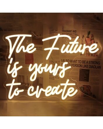 The Future is Yours to Create Wedding Neon Sign