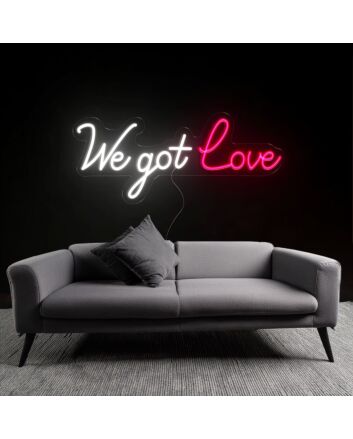 Passionate We Got Love Neon Sign