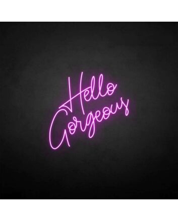 &#39;Hello gorgeous&#39; neon sign