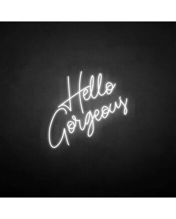 &#39;Hello gorgeous&#39; neon sign