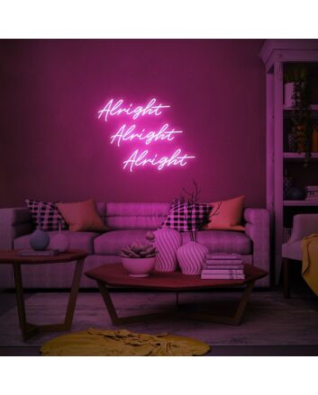 Alright Alright Alright Neon Quotes Neon Sign for Fun and Playful Spaces