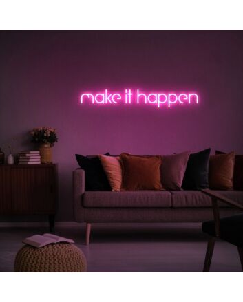 Make It Happen Neon Sign for Inspirational and Motivational Spaces