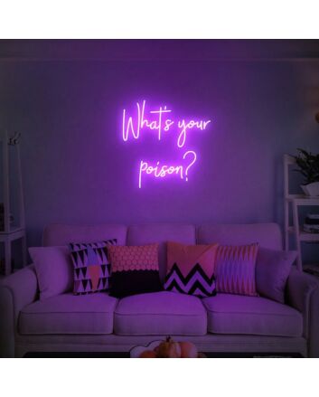 Whats Your Poison Neon Sign for Bars and Pubs