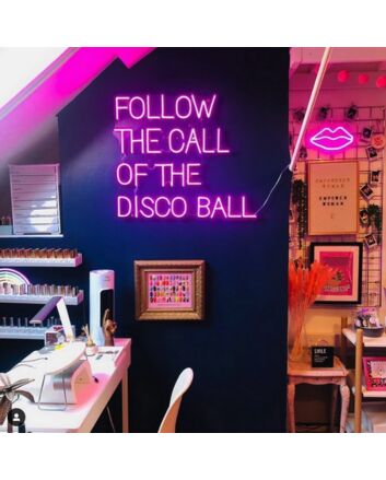 Follow The Call Of The Disco Ball Neon Sign for Party and Dance Spaces