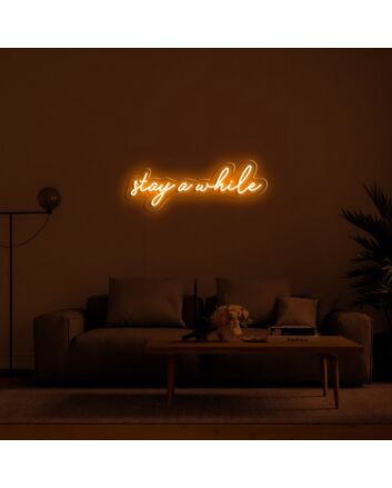 Stay A While Neon Sign for Welcoming and Cozy Spaces