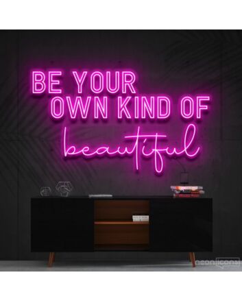 Be Your Own Kind Of Beautiful Neon Sign for Inspirational and Motivational Spaces