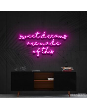 Sweet Dreams Are Made Of This Neon Sign for Peaceful and Relaxing Spaces