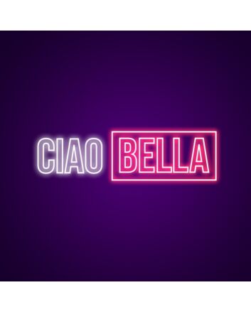 Ciao Bella Neon Sign for Italian and Stylish Decor