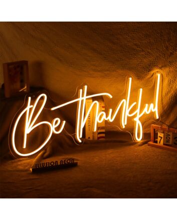 Be Thankful Neon Sign for Positive and Inspirational Spaces