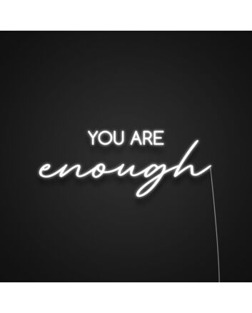 You Are Enough Neon Sign for Inspirational and Positive Spaces