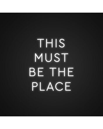 This Must Be The Place Customs Neon Sign for Modern Living Rooms