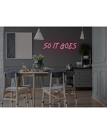 So It Goes Neon Sign for Inspirational and Reflective Spaces