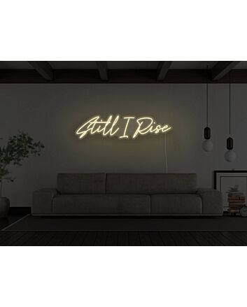 Still I Rise Neon Sign for Empowering and Inspirational Spaces