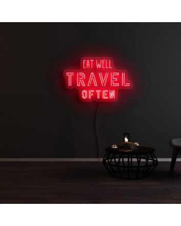 Eat Well Travel Often Neon Sign for Travel Enthusiasts and Food Lovers