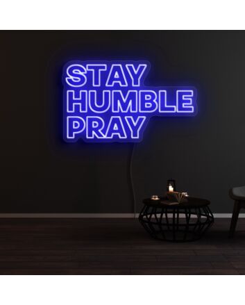 Stay Humble Pray Neon Sign for Spiritual and Inspirational Spaces