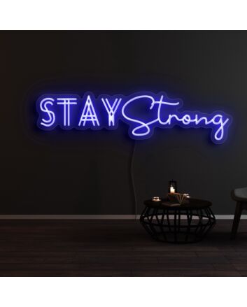 Stay Strong Neon Sign for Motivational and Inspirational Spaces