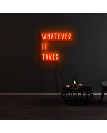 Whatever It Takes Neon Sign for Motivational and Determined Spaces