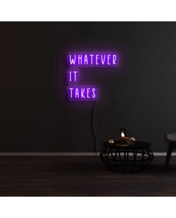 Whatever It Takes Neon Sign for Motivational and Determined Spaces